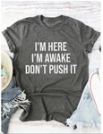 I'm Here Awake Don't Push It Graphic Tee (new!) Women's Medium. Fixed Price $18.09.