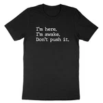 I'm Here Awake Don't Push It Shirt Funny Humor Tee For Work Sarcastic. Fixed Price $19.04.